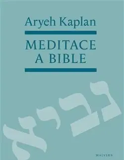 Biblie, biblistika Meditace a Bible - Aryeh Kaplan