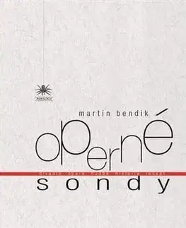 Divadlo - teória, história,... Operné sondy - Martin Bendik