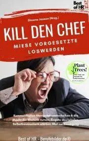Biznis a kariéra Kill den Chef! Miese Vorgesetzte loswerden - Simone Janson