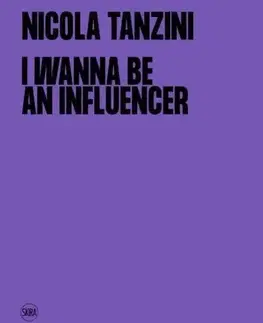 Fotografia I Wanna Be An Influencer (Bilingual edition) - Nicola Tanzini