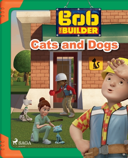 Pre deti a mládež Saga Egmont Bob the Builder: Cats and Dogs (EN)