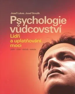 Manažment Psychologie vůdcovství - Josef Smolík,Lukáš Josef