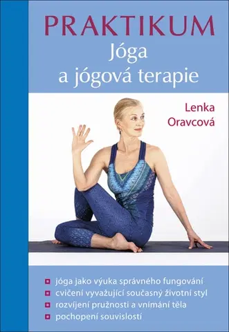 Joga, meditácia Praktikum: Jóga a jógová terapie - Lenka Oravcová