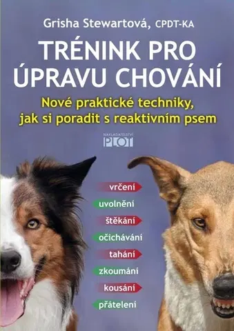 Psy, kynológia Trénink pro úpravu chování - Grisha Stewartová