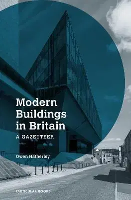 Architektúra Modern Buildings in Britain - Owen Hatherley