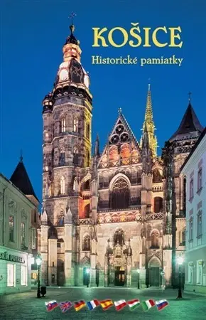 Historické pamiatky, hrady a zámky Košice Historické pamiatky 3. vydanie - Kolektív autorov