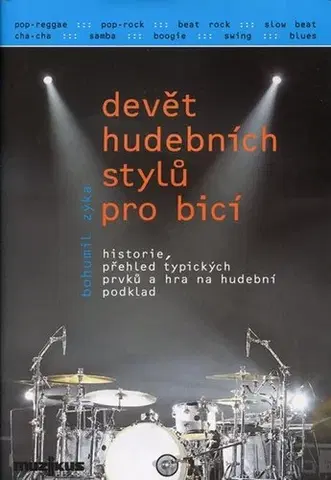 Hudba - noty, spevníky, príručky Devět hudebních stylů pro bicí - Bohumil Zýka