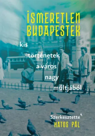 Svetové dejiny, dejiny štátov Ismeretlen Budapestek - Pál Hatos