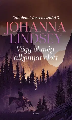 Sci-fi a fantasy Végy el még alkonyat előtt - Callahan-Warren család 3. - Johanna Lindsey