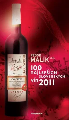 Nápoje - ostatné 100 najlepších slovenských vín 2011 - Fedor Malík