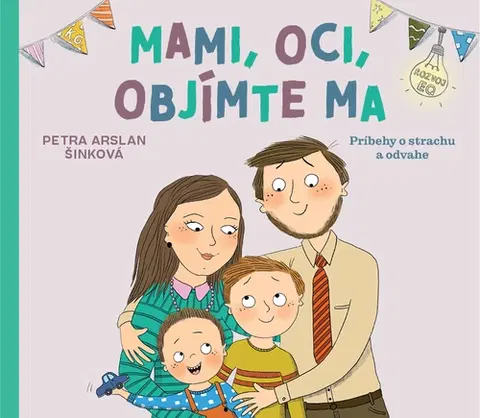 Výchova, cvičenie a hry s deťmi Mami, oci, objímte ma - Petra Arslan Šinková