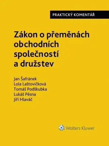 Právo ČR Zákon o přeměnách obchodních společností a družstev - Praktický komentář - Kolektív autorov