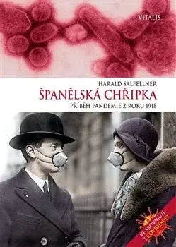 História - ostatné Španělská chřipka - Harald Salfellner