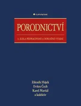 Gynekológia a pôrodníctvo Porodnictví 3. zcela přepracované a doplněné vydání - Kolektív autorov