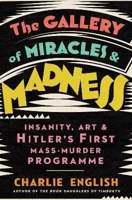 Druhá svetová vojna The Gallery of Miracles and Madness - Charlie English
