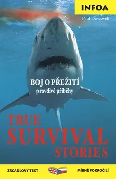 Učebnice a príručky True Survival Stories - Boj o přežití pravdivé příběhy - Kolektív autorov