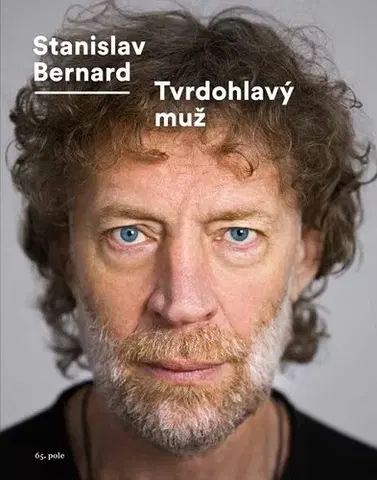 Biografie - ostatné Tvrdohlavý muž - Bernard Stanislav