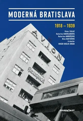 Architektúra Moderná Bratislava, 2. vydanie - Peter Szalay,Kolektív autorov