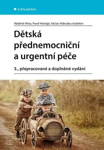 Pediatria Dětská přednemocniční a urgentní péče, 3., přepracované a doplněné vydání - Kolektív autorov