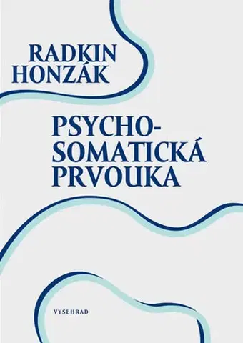Psychológia, etika Psychosomatická prvouka - Radkin Honzák