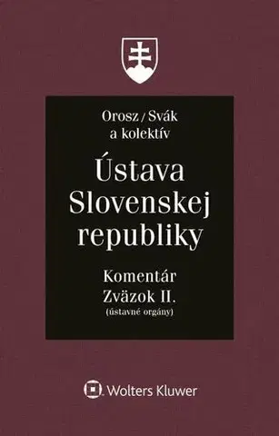 Ústavné právo Ústava Slovenskej republiky - Komentár - Ján Svák,Ladislav Orosz