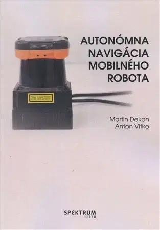 Pre vysoké školy Autonómna navigácia mobilného robota - Martin Dekan