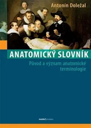 Anatómia Anatomický slovník - Antonín Doležal