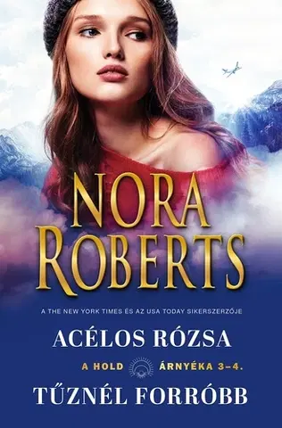 Detektívky, trilery, horory A hold árnyéka 3-4: Acélos rózsa/Tűznél forróbb - Nora Roberts