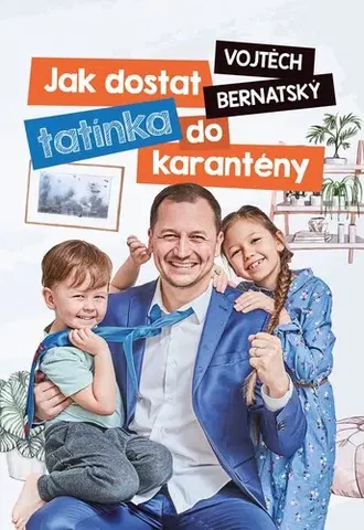 Česká beletria Vojtěch Bernatský: Jak dostat tatínka do karantény - Vojtěch Bernatský