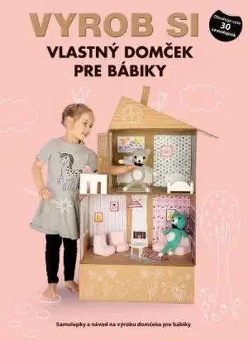 Pre dievčatá Vyrob si vlastný domček pre bábiky