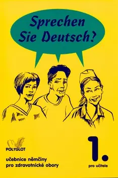 Učebnice a príručky Sprechen Sie Deutsch? 1. Pro zdravotnické obory-kniha pro učitele - Kolektív autorov