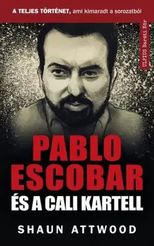 Mafia, podsvetie Pablo Escobar és a cali kartell - Shaun Attwood