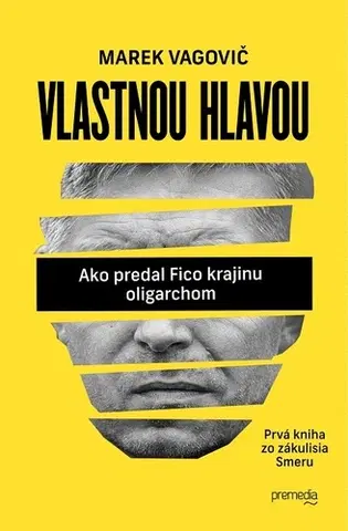 Fejtóny, rozhovory, reportáže Vlastnou hlavou - Marek Vagovič