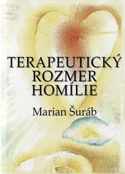 Psychológia, etika Terapeutický rozmer homílie - Šuráb Marian