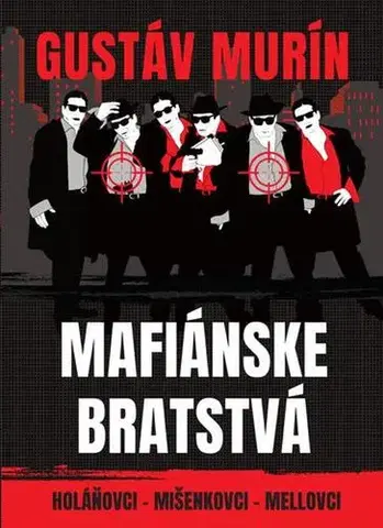 Mafia, podsvetie Mafiánske bratstvá - Gustáv Murín