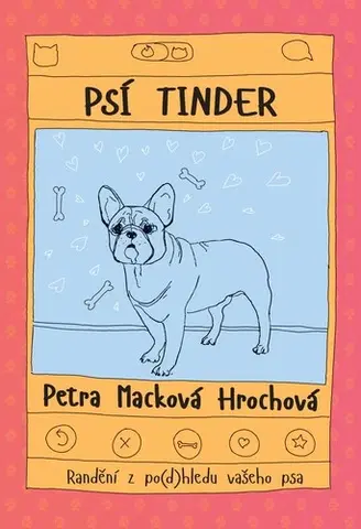 Humor a satira Psí tinder - Petra Macková Hrochová