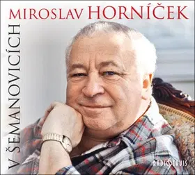 Biografie - ostatné Radioservis Miroslav Horníček v Šemanovicích - audiokniha