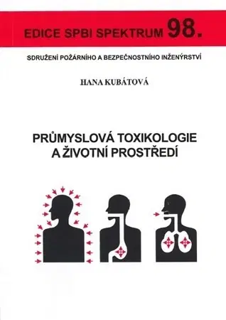 Učebnice - ostatné Průmyslová toxikologie a životní prostředí - Hana Kubátová
