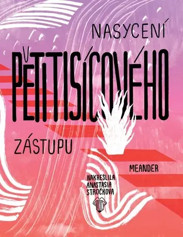 Náboženská literatúra pre deti Nasycení pětitisícového zástupu - Ivana Pecháčková