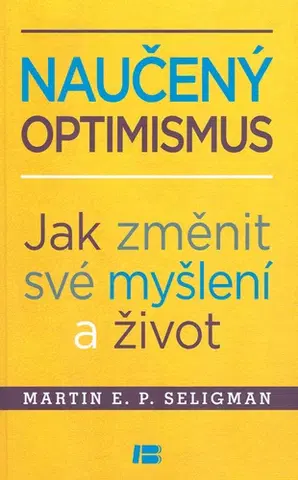 Psychológia, etika Naučený optimismus - Martin Seligman,Adéla Bartlová