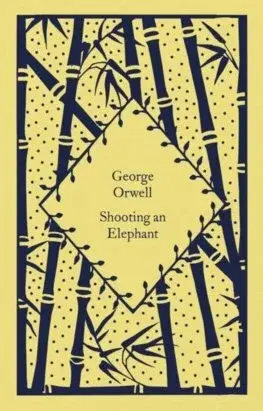 Svetová beletria Shooting an Elephant - George Orwell