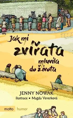 Humor a satira Jak mi zvířata mluvila do života - Jenny Nowak