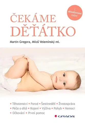 Tehotenstvo a pôrod Čekáme děťátko 3. aktualizované vydání - Martin Gregora,Velemínský Miloš ml.