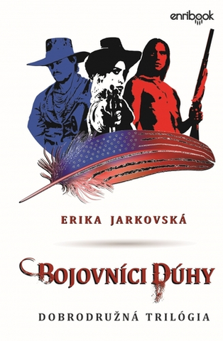 Historické romány Bojovníci dúhy - Erika Jarkovská