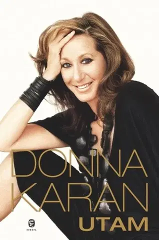 Biografie - ostatné Utam - Donna Karan,Anita Dranka