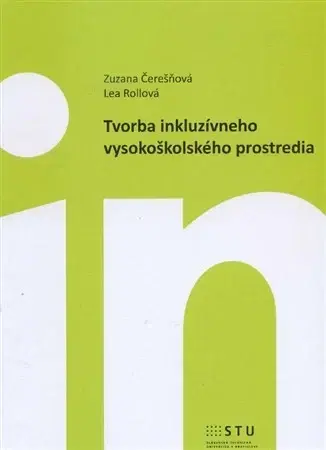 Pre vysoké školy Tvorba inkluzívneho vysokoškolského prostredia - Zuzana Čerešňová,Lea Rollová