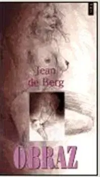 Erotická beletria Obraz - de Berg Jean,Miloš Hanák