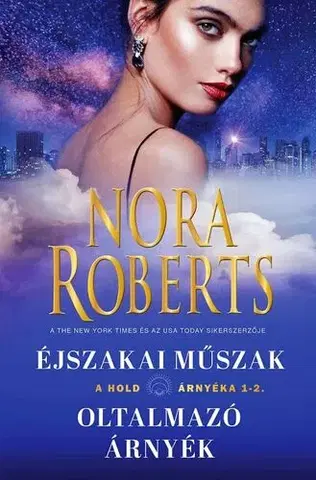 Detektívky, trilery, horory A hold árnyéka 1-2: Éjszakai Műszak/Oltalmazó árnyék - Nora Roberts