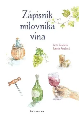 Víno Zápisník milovníka vína - Patricia Janečková,Pavla Burešová