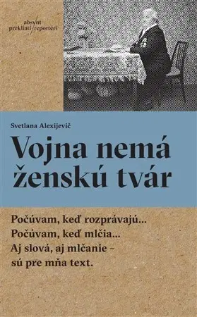 Fejtóny, rozhovory, reportáže Vojna nemá ženskú tvár, 2. vydanie - Svetlana Alexijevičová